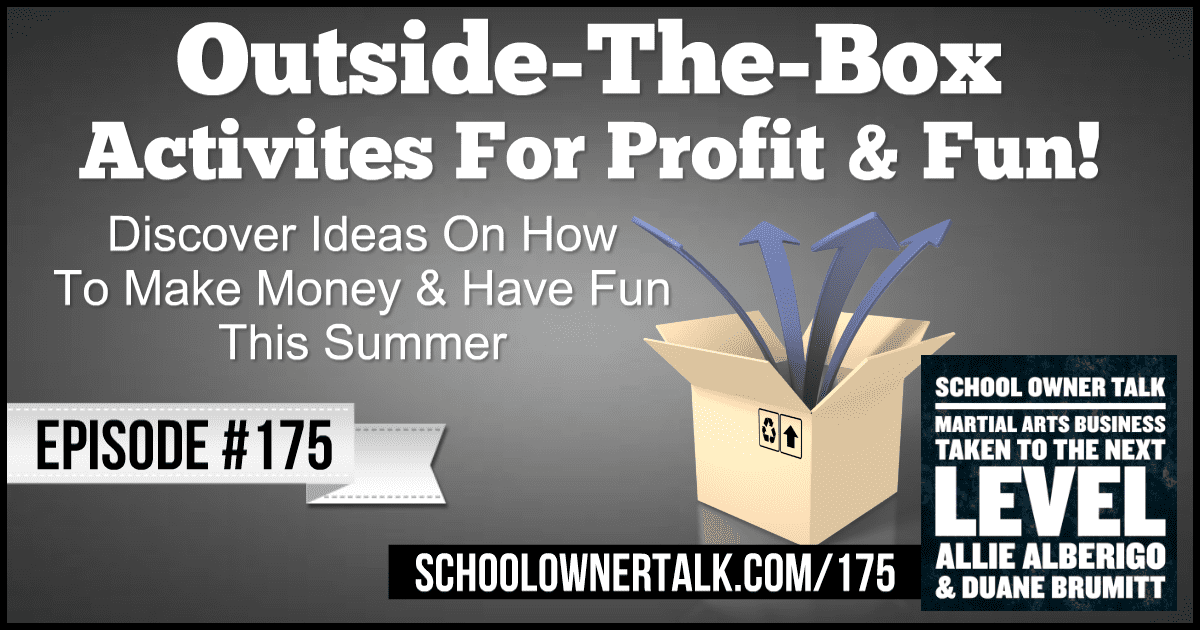 Outside The Box Activities For Profit & Fun! – Episode #175