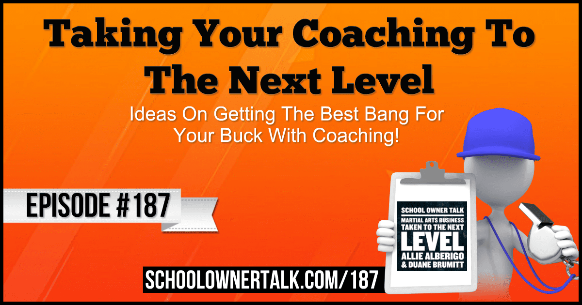 Taking Your Coaching To The Next Level – Episode #187
