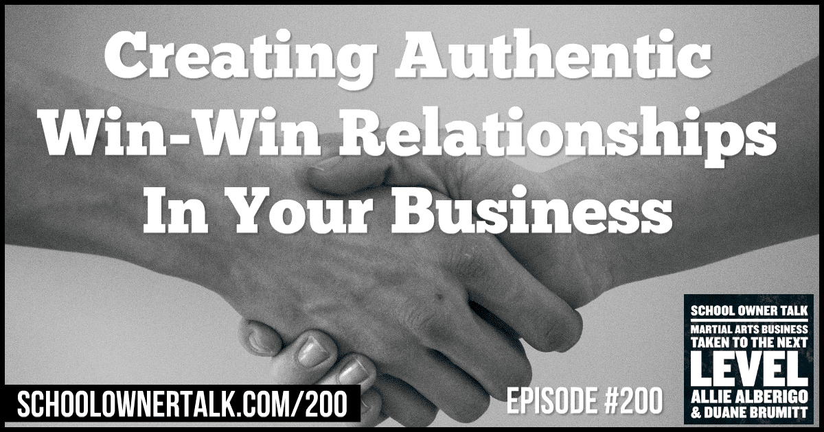 Creating Authentic Win-Win Relationships In Your Business – Episode #200