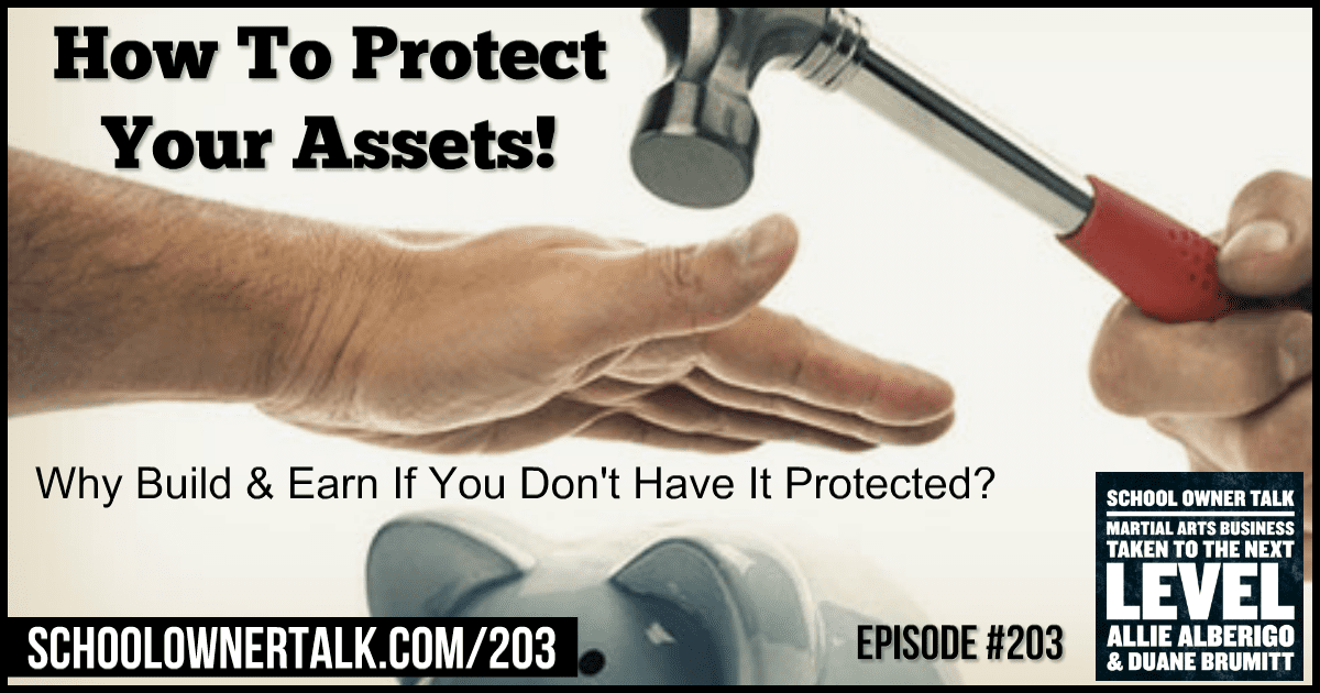 How to Protect Your Assets! – Episode #203