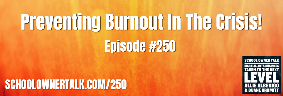 250. Preventing Burnout In The Crisis!