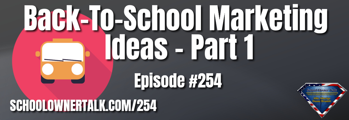 254. Back-To-School Marketing Ideas – Part 1