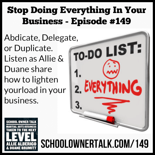 Stop Doing Everything In Your Business – Episode #149