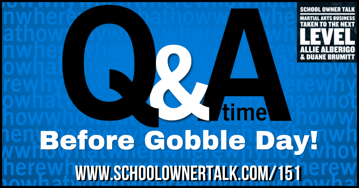 Q & A Before Gobble Day! – Episode #151