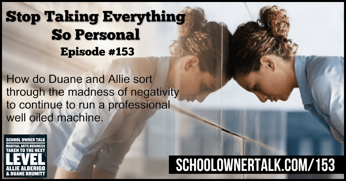 Stop Taking Everything So Personal – Episode #153