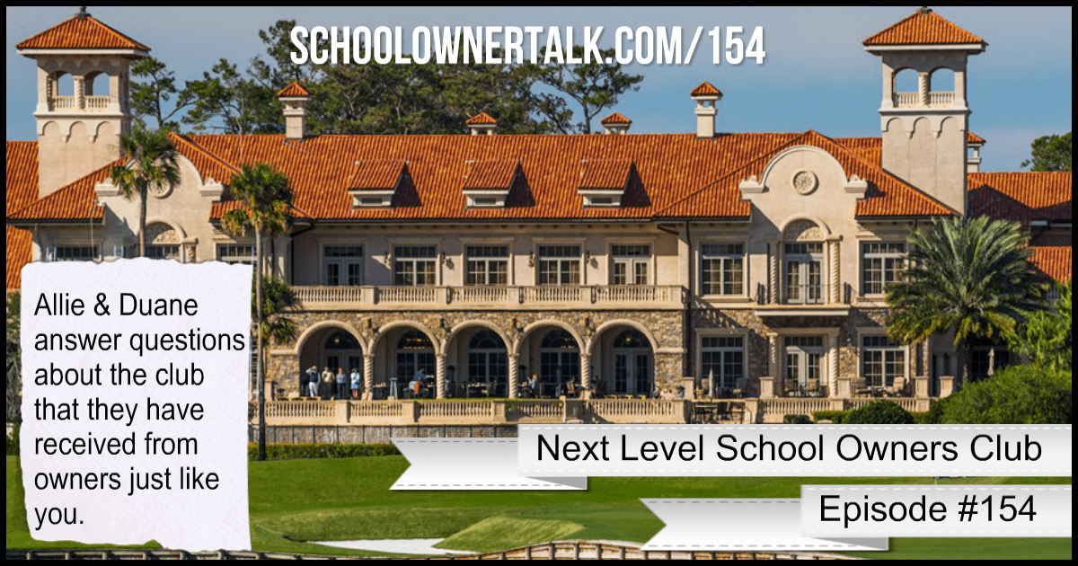 Next Level School Owners Club – Episode #154