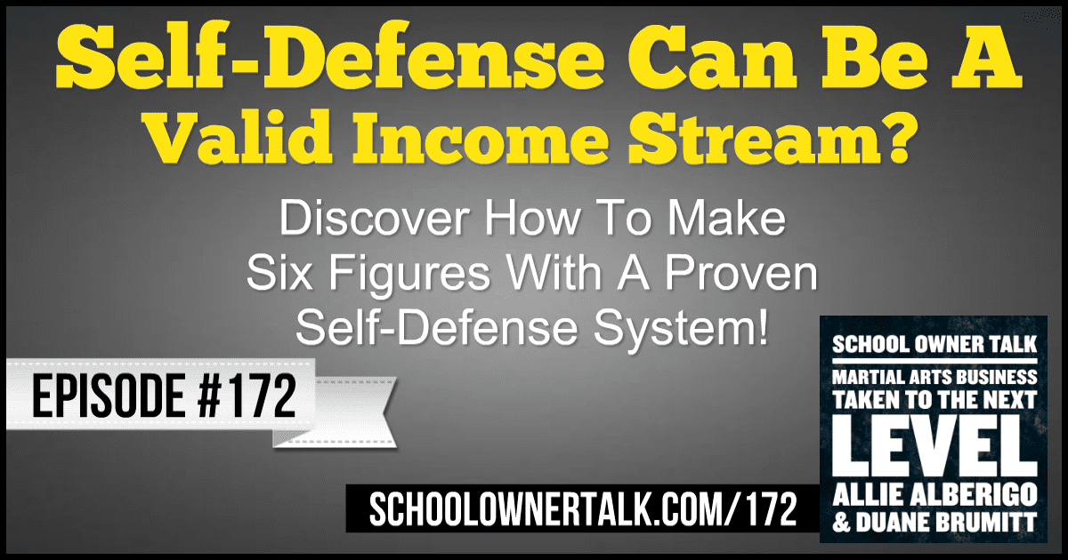 Self-Defense Can Be A Valid Income Stream? –  Episode #172