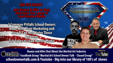 422 | 3 Common Pitfalls School Owners Make With Their Marketing and How AI Can Help Solve Those Problems (with Gus Lopez of Lead Hunter Media)