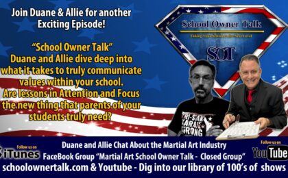 Episode 448: Attention Is the New Advantage: How Martial Arts Schools Can Stand Out Right Now
